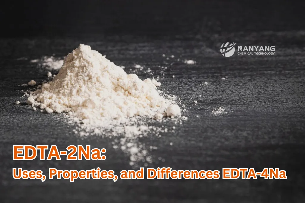 EDTA-2Na Uses, Properties, and Differences EDTA-4Na.webp